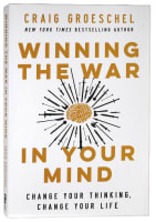 Winning the War in Your Mind: Change Your Thinking, Change Your Life Paperback