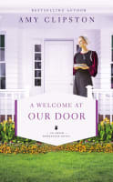 A Welcome At Our Door (#04 in An Amish Homestead Novel Series) Mass Market Edition