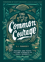 The Book of Common Courage: Prayers and Poems to Find Strength in Small Moments Hardback