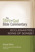 Ecclesiastes, Song of Songs (The Story Of God Bible Commentary Series) Hardback