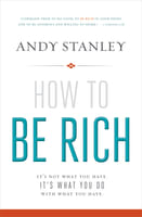 How to Be Rich: It's Not What You Have. It's What You Do With What You Have. Paperback