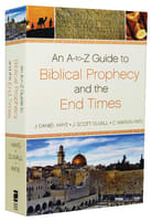 An A-Z Guide to Biblical Prophecy and the End Times Paperback