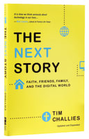 The Next Story: Faith, Friends, Family, and the Digital World Paperback