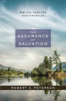 The Assurance of Salvation: Biblical Hope For Our Struggles Paperback