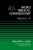 Hebrews 1-8 (#47A in Word Biblical Commentary Series) Hardback