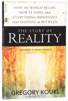 The Story of Reality: How the World Began, How It Ends, and Everything Important That Happens in Between Paperback
