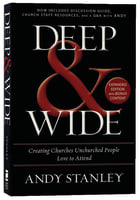 Deep and Wide: Creating Churches Unchurched People Love to Attend (& Expanded) Paperback