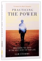Practicing the Power: Welcoming the Gifts of the Holy Spirit in Your Life Paperback