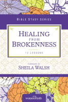 Healing From Brokenness (Women Of Faith Study Guide Series) Paperback