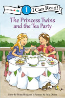 The Princess Twins and the Tea Party (I Can Read!1/princess Twins Series) Paperback