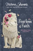 Fearless Faith: 100 Devotions For Girls (Faithgirlz! Series) Hardback