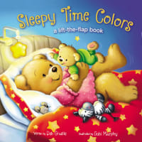 Sleepy Time Colors: A Lift-The-Flap Book Board Book