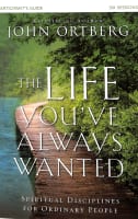 The Life You've Always Wanted (Participant's Guide) Paperback