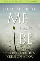 The Me I Want to Be (Participant's Guide) Paperback