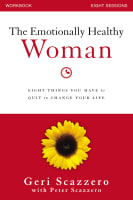 Emotionally Healthy Woman: Eight Things You Have to Quit to Change Your Life (Workbook) Paperback