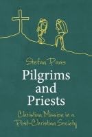 Pilgrims and Priests: Christian Mission in a Post-Christian Society Paperback