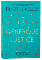 Generous Justice: How God's Grace Makes Us Just Paperback