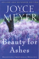 Beauty For Ashes Paperback