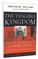 The Tangible Kingdom: Creating Incarnational Community Hardback