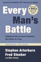 Every Man's Battle : Winning the War on Sexual Temptation One Victory At a Time (20Th Anniversary Edition) (Every Man Series) Paperback