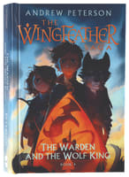 The Warden and the Wolf King (#04 in The Wingfeather Saga Series) Hardback