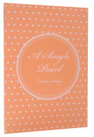 A Single Pearl: A Single Woman is a Precious Pearl in the Hands of Her Maker Paperback