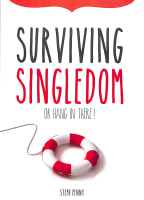 Surviving Singledom: Or Hang in There! Paperback
