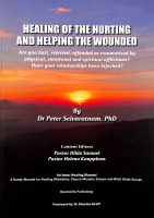 Healing of the Hurting and Helping the Wounded: Are You Hurt, Rejected, Offended and Traumatised By Physical, Emotional and Spiritual Afflictions? Have Your Relationships Been Hijacked? Paperback