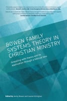 Bowen Family Systems Theory in Christian Ministry: Grappling With Theory and Its Application Through a Biblical Lens Paperback
