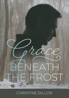 Grace Beneath the Frost (#05 in Grace Series) Paperback