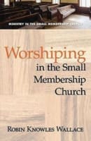 Worshipping in the Small Membership Church Paperback