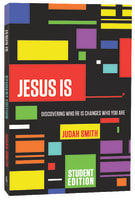 Jesus Is   . (Student Edition) Paperback