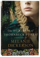 The Huntress of Thornbeck Forest (#01 in Thornbeck - Medieval Fairy Tale Series) Paperback