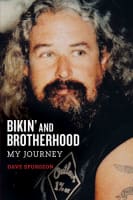 Bikin' and Brotherhood: My Journey Paperback