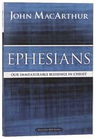 Ephesians: Our Immeasurable Blessings in Christ (Macarthur Bible Study Series) Paperback