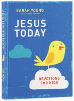 Jesus Today Devotions For Kids Hardback