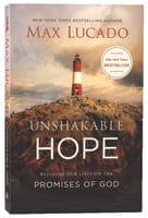 Unshakable Hope: Building Our Lives on the Promises of God Paperback