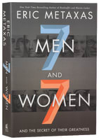 Seven Men and Seven Women: And the Secret of Their Greatness Paperback
