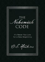 The Nehemiah Code: It's Never Too Late For a New Beginning Hardback