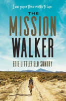 The Mission Walker: I Was Given Three Months to Live.... Hardback