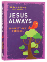 Jesus Always: 365 Devotions For Kids Hardback