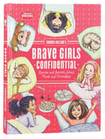 Tommy Nelson's Brave Girls Confidential: Stories and Secrets About Faith and Friendship Hardback