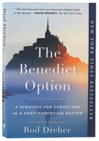 The Benedict Option: A Strategy For Christians in a Post-Christian Nation Paperback