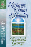 Nurturing a Heart of Humility (Woman After God's Own Heart Study Series) Paperback