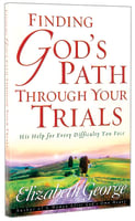 Finding God's Path Through Your Trials Paperback