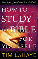 How to Study the Bible For Yourself (30th Anniversary Edition) Paperback