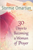 30 Days to Becoming a Woman of Prayer Paperback