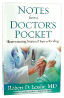 Notes From a Doctor's Pocket: Heartwarming Stories of Hope and Healing Paperback