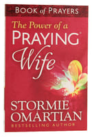 The Power of a Praying Wife (Book Of Prayers Series) Paperback