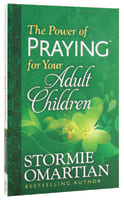 The Power of Praying For Your Adult Children Paperback